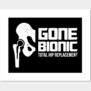 Gone Bionic, Total Hip Replacement Posters and Art